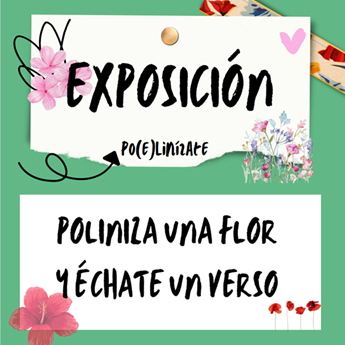 Po(e)linízate. Poliniza una flor y échate un verso