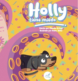 'Holly tiene miedo' de Claudia Ortega