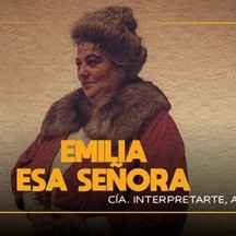 Obra de teatro: Emilia la Señora