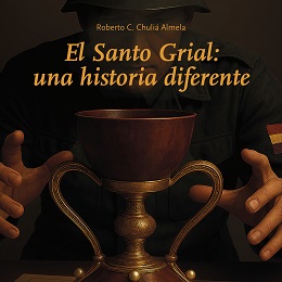 'El Santo Grial: una historia diferente' de Roberto Carlos Chuliá Almela