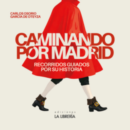 Presentación del libro: Caminando por Madrid de Carlos Osorio