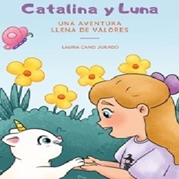 'Catalina y Luna: una aventura llena de valores' de Laura Cano Jurado