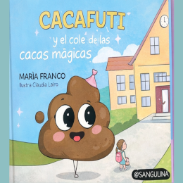 'Cacafuti y el cole de las cacas mágicas' de María Franco